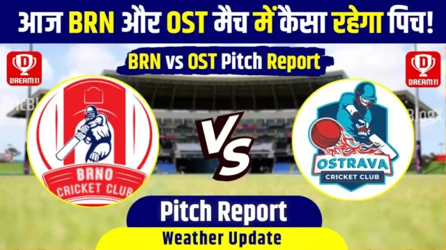 BRN vs OST Pitch Report: बीआरएन और ओएसटी मैच में कैसा रहेगा पिच रिपोर्ट, ये खिलाड़ी तोड़ेगे रिकॉर्ड, देखे प्लेइंग11 और मौसम की जानकारी!