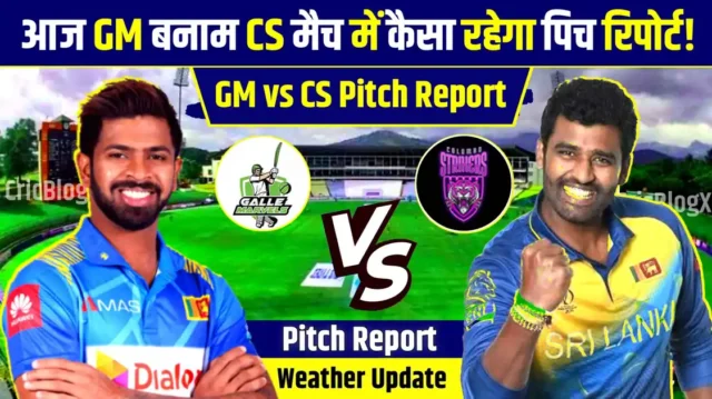 GM vs CS Pitch Report in Hindi, Weather Update, Playing XI, T20 Match, Sri Lanka Premier League 2024